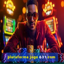 plataforma jogo 631.com